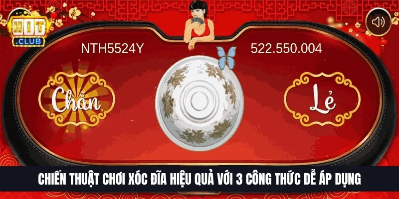 Chiến Thuật Chơi Xóc Đĩa Hiệu Quả Với 3 Công Thức Dễ Áp Dụng